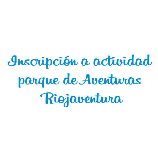Inscripción a actividad parque de Aventuras Riojaventura